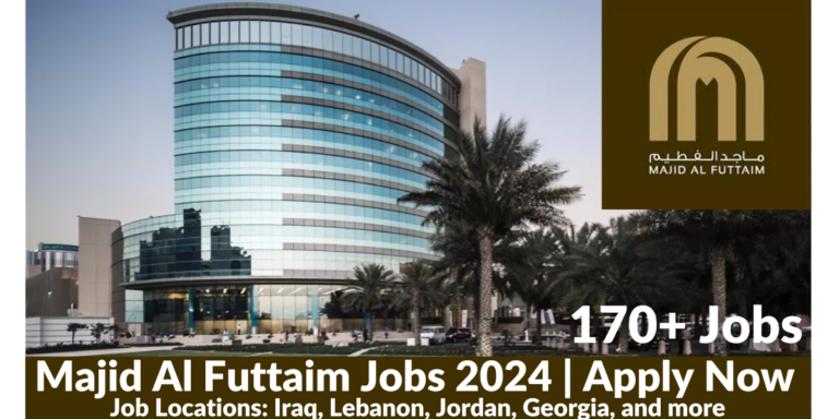 Majid Al Futtaim Jobs 2024 | Apply Now for Exciting Careers