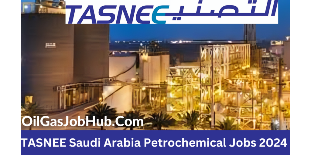 TASNEE Saudi Arabia Petrochemical Jobs 2024