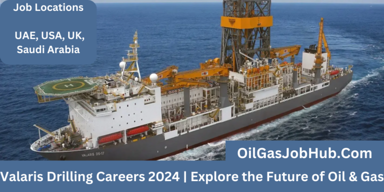 Unlock Global Opportunities with Valaris Drilling Careers 2024 | Explore the Future of Oil & Gas